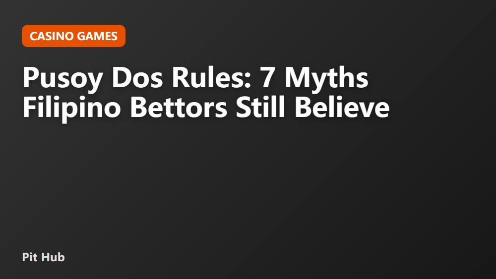 Pusoy Dos Rules: 7 Myths Filipino Bettors Still Believe