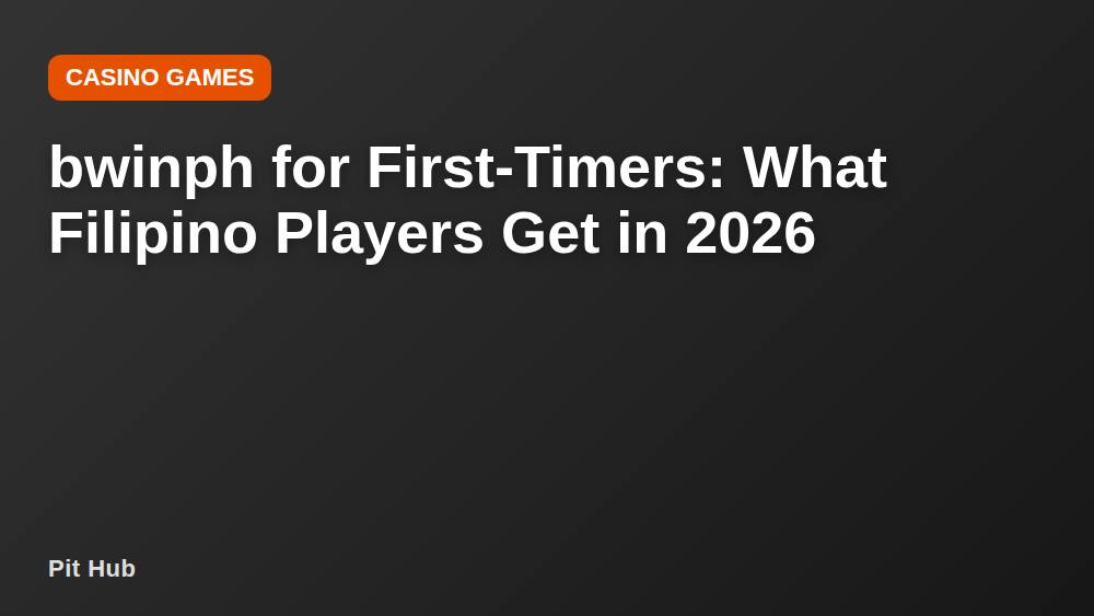 bwinph for First-Timers: What Filipino Players Get in 2026